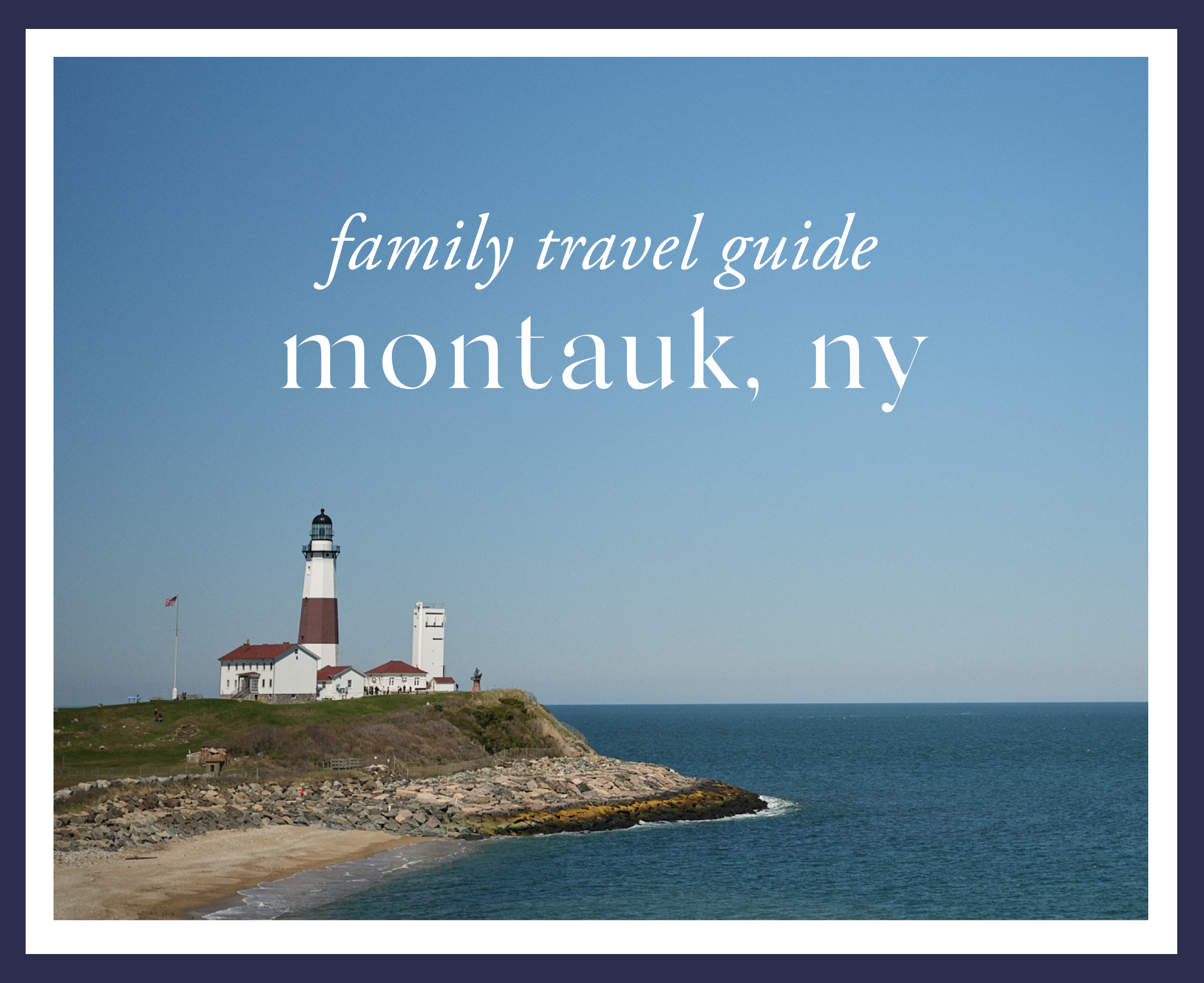 family travel guide ft. montauk, ny - minnow