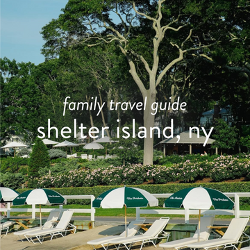 shelter island, new york family travel guide